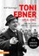 Rolf Steininger: Toni Ebner 1918–1981 - 