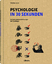 PSYCHOLOGIE IN 30 SEKUNDEN - Die bedeutendsten Strömungen der Psychologie