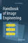 Yu-Jin Zhang: Handbook of Image Engineer