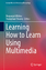 Learning How to Learn Using Multimedia