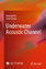 Xueli Sheng: Underwater Acoustic Channel
