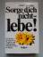 gebrauchtes Buch – Dale Carnegie – Sorge dich nicht - lebe! – Bild 2