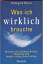 gebrauchtes Buch – Hildegard Ressel – Was ich wirklich brauche - inneren und äußeren Ballast abwerfen und wieder unbeschwert leben – Bild 1