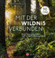 gebrauchtes Buch – Susanne Fischer-Rizzi – Mit der Wildnis verbunden: Zwölf Wege in die Natur: Kraft schöpfen - Heilung finden – Bild 1