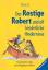 gebrauchtes Buch – Thilo – Der Rostige Robert und elf hinderliche Hindernisse - Geschichten eines unschlagbaren Ritters – Bild 1