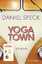 gebrauchtes Buch – Daniel Speck – Yoga Town - Roman – Bild 1