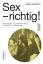 gebrauchtes Buch – Anja Laukötter – Sex - richtig! Körperpolitik und Gefühlserziehung im Kino des 20. Jahrhunderts. – Bild 1