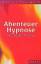 gebrauchtes Buch – Werner Eberwein – Abenteuer Hypnose: Heilung durch Trance Heilung durch Trance – Bild 1