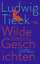 gebrauchtes Buch – Ludwig Tieck – Wilde Geschichten – Bild 1