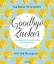 gebrauchtes Buch – Sarah Wilson – Goodbye Zucker - Zuckerfrei glücklich in 8 Wochen - Mit 108 Rezepten – Bild 1