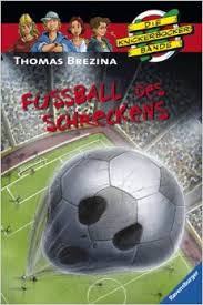 Bildtext: Fußball des Schreckens - Die Knickerbocker Bande von Brezina, Thomas C.