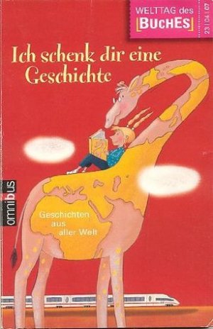 Bildtext: Ich schenk dir eine Geschichte 2007 von