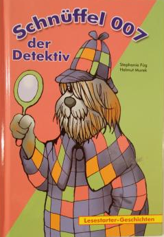 Bildtext: Schnüffel 007 der Detektiv von Stephanie Füg, Helmut Murek