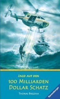 Bildtext: Jagd auf den 100 Milliarden Dollar Schatz von Brezina, Thomas