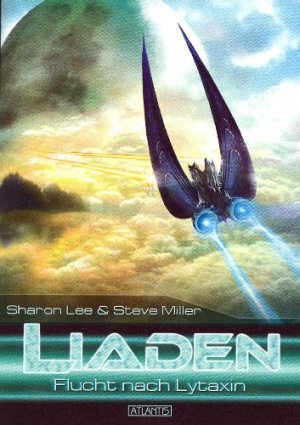 Bildtext: LIADEN 4: Flucht nach Lytaxin von 0Lee, Sharon; Miller, Steve