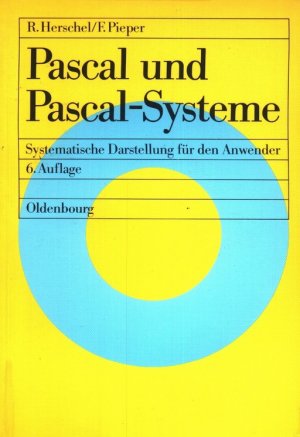 Bildtext: PASCAL und PASCAL-Systeme - systematische Darstellung für den Anwender von Rudolf Herschel, Friedrich Pieper