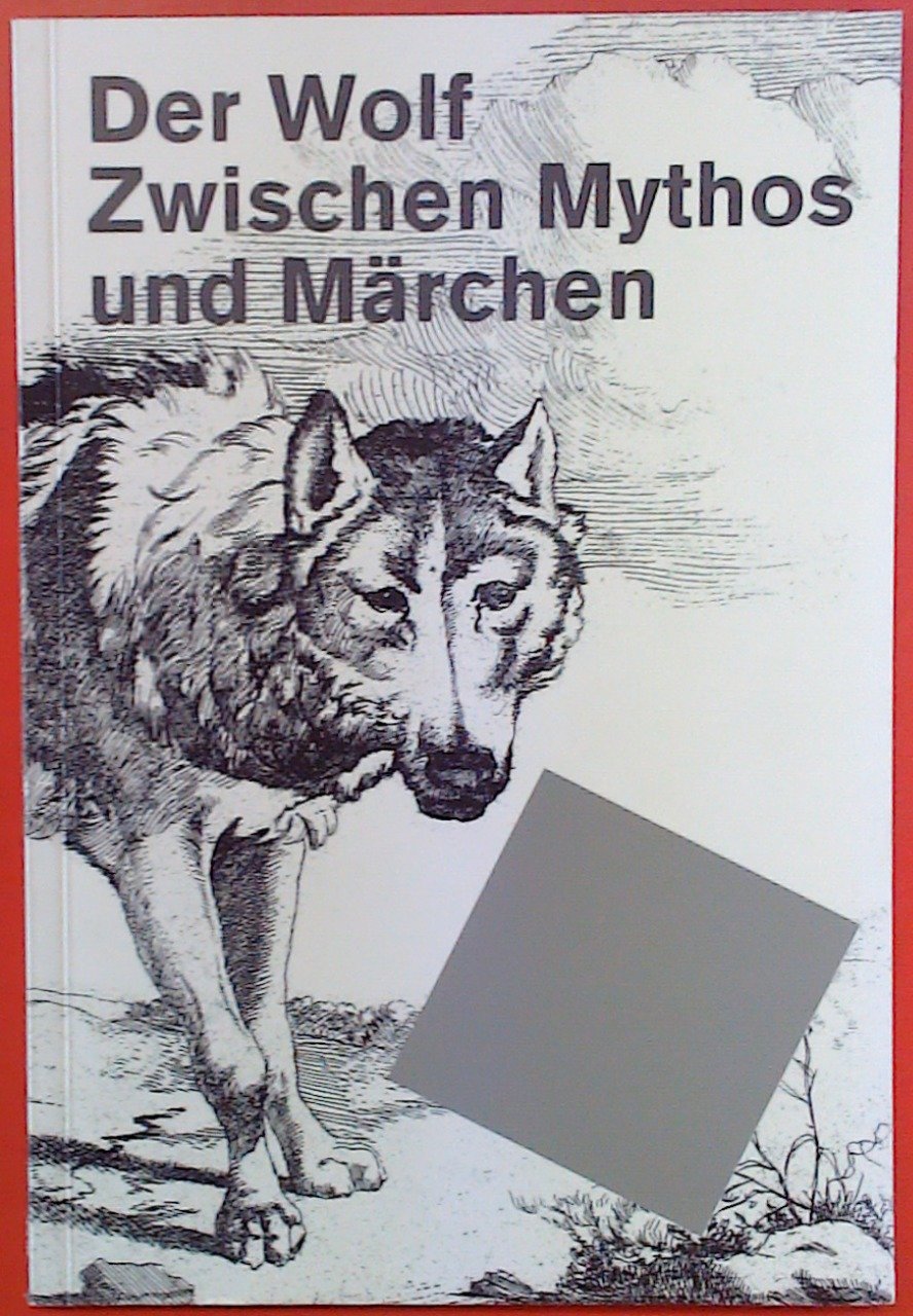 „Der Wolf Zwischen Mythos und Märchen“ – Bücher gebraucht, antiquarisch ...