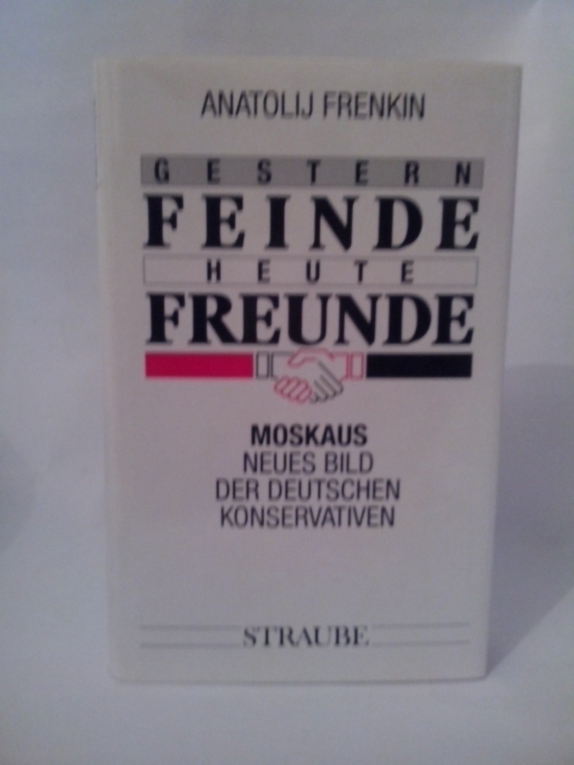 ISBN 3927491160 "Gestern Feinde, heute Freunde" Erstausgabe kaufen