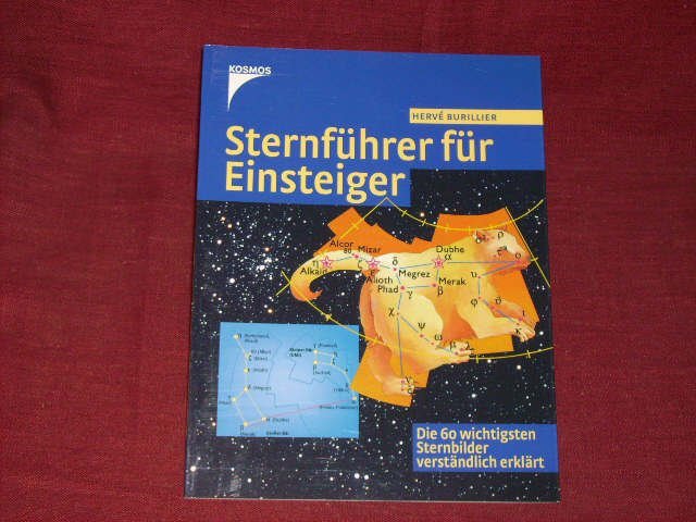 Sternführer für Einsteiger. Die 60 wichtigsten Sternbilder verständlich  erklärt.