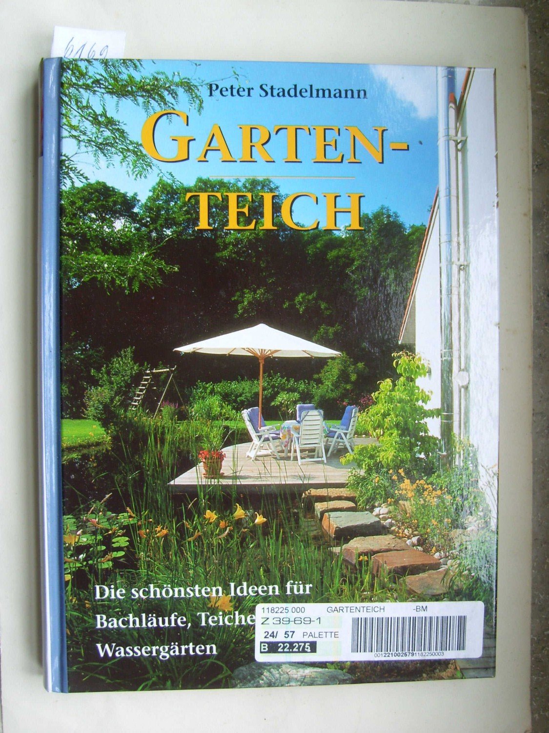 Gartenteich Die Schonsten Ideen Fur Bachlaufe Teiche Und Wassergarten Peter Stadelmann Buch Gebraucht Kaufen A01fux5a01zzt