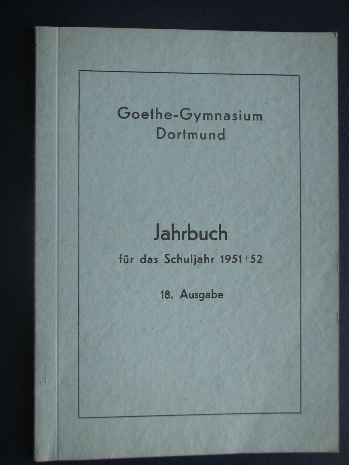 Goethe Gymansium Dortmund Jahrbuch Fur Das Schuljahr 1951 52 Goethe Gymnasium Dortmund Horde Buch Antiquarisch Kaufen A01kxoog01zzb