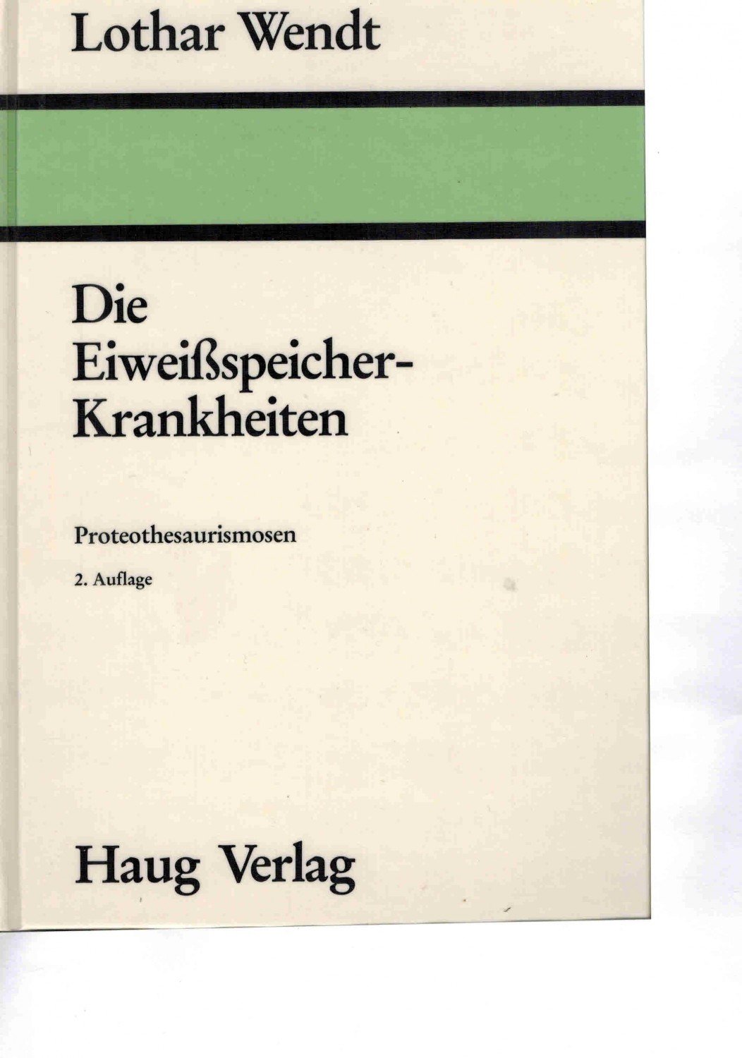 Wendt Lothar, Die Eiweissspeicher-Krankheiten Proteothesaurismosen  Eiweißspeicherkrankheiten“ – Bücher gebraucht, antiquarisch & neu kaufen