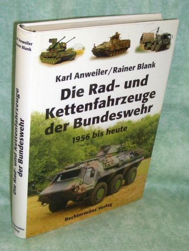 Die Rad Und Kettenfahrzeuge Der Bundeswehr Karl Anweiler Buch Gebraucht Kaufen A02fuo3t01zzw