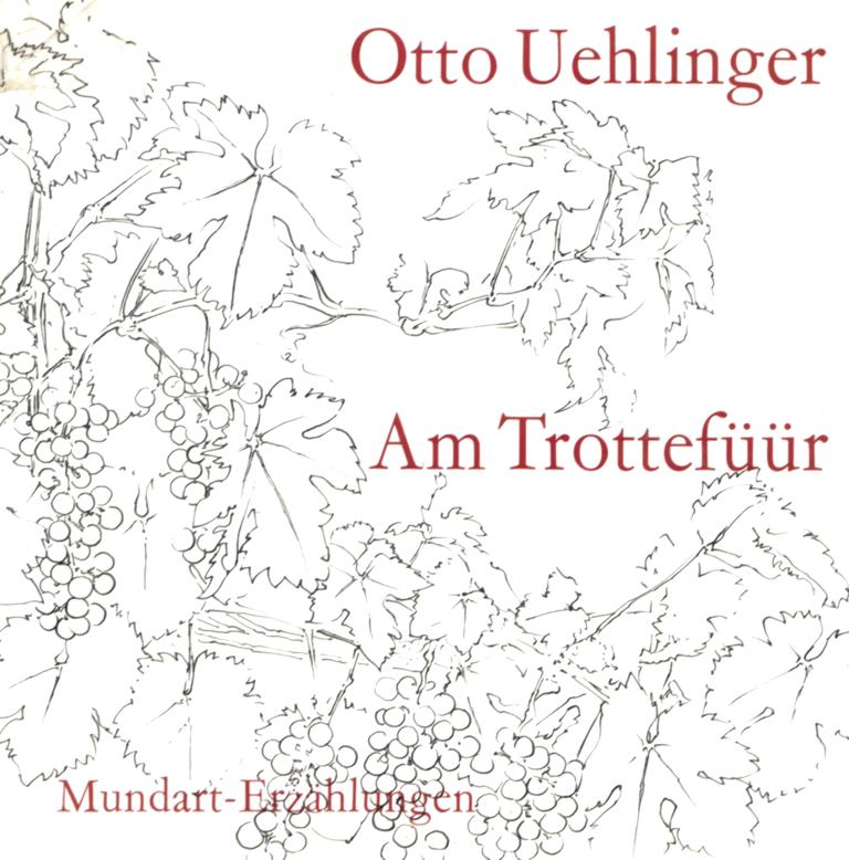 „AM TROTTEFÜÜR Erzählungen in Schaffhauser Mundart.“ (Otto Uehlinger