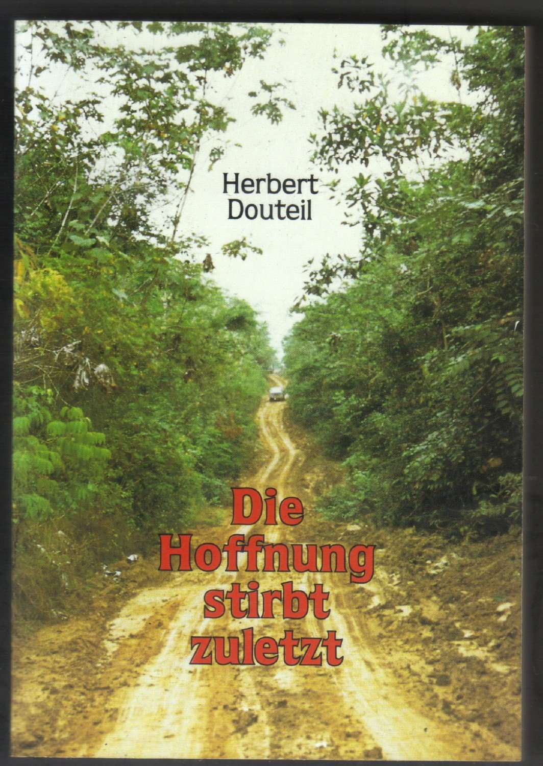 Die Hoffnung Stirbt Zuletzt Herbert Douteil Buch Gebraucht Kaufen A01ugz4q01zzz