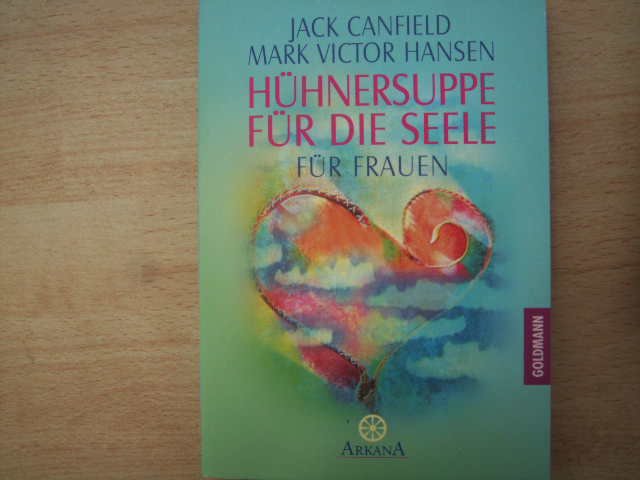 Huhnersuppe Fur Die Seele Fur Frauen Canfield Jack Hansen Buch Gebraucht Kaufen A01ukqc201zza