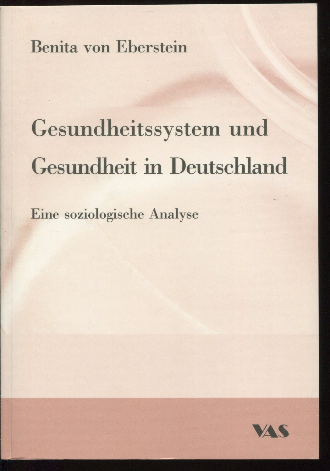 Gesundheitssystem Und Gesundheit In Deutschland Eine Eberstein Benita Von Buch Gebraucht Kaufen A02etzk901zzs