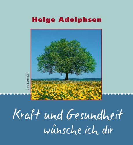 Kraft Und Gesundheit Wunsche Ich Dir Helge Adolphsen Buch Neu Kaufen A0ll1o01zzo