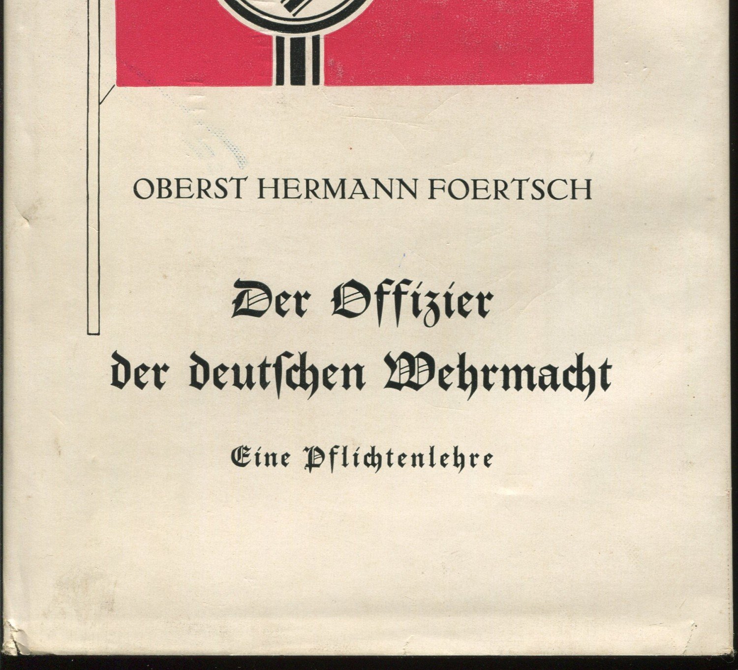 „Oberst Hermann Foertsch, Der Offizier der deutschen Wehrmacht Eine