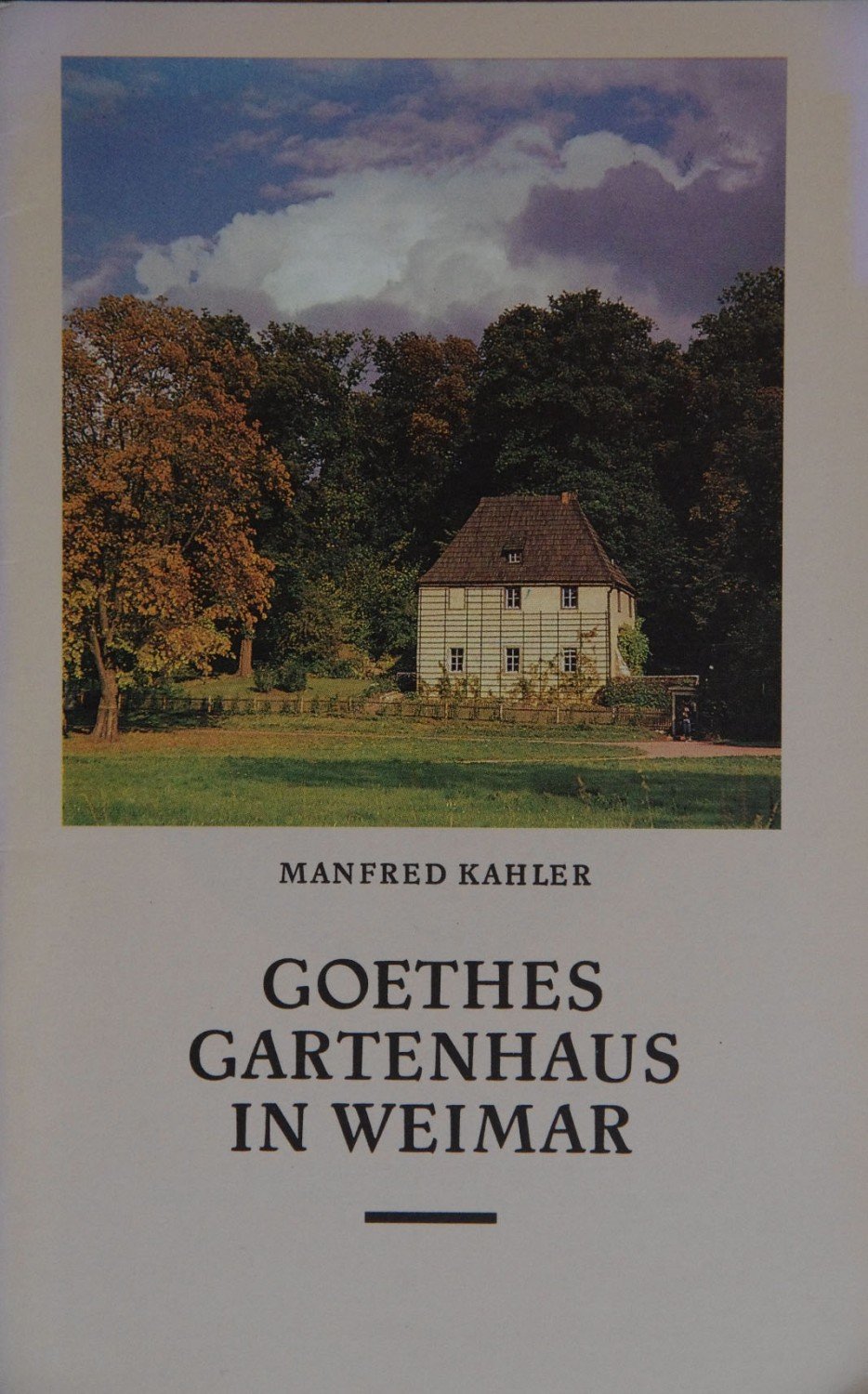 Goethes Gartenhaus In Weimar Manfred Kahler Buch Gebraucht Kaufen A021mik301zzb