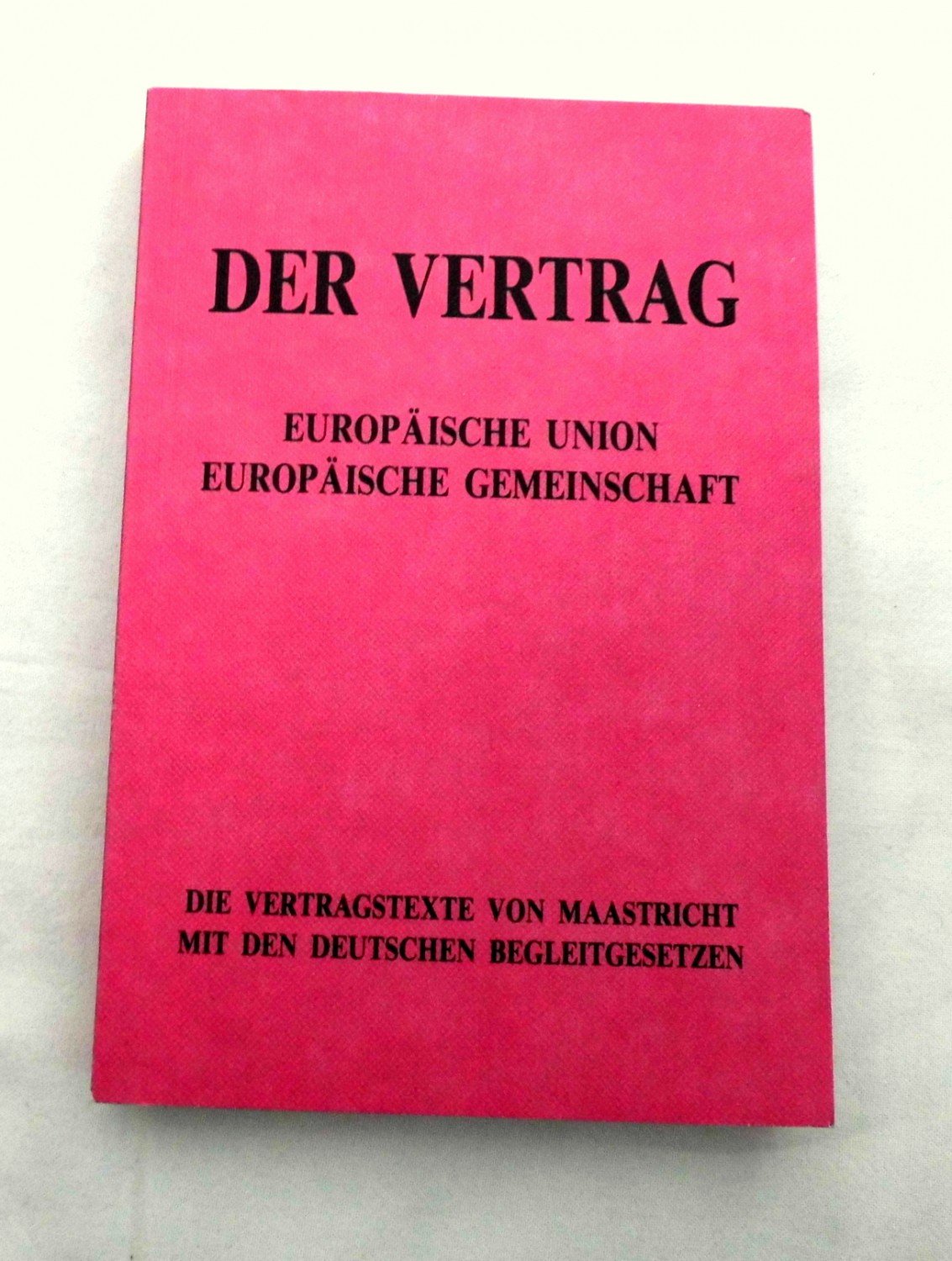 „Der Vertrag Europäische Union Europäische Gemeinschaft …“ Buch