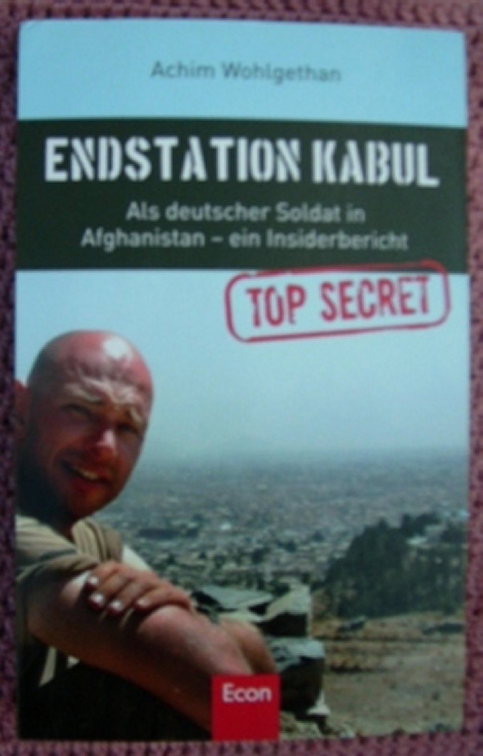 Endstation Kabul Als Deutscher Soldat In Afghanistan Ein Wohlgethan Achim Und Schulze Buch Gebraucht Kaufen A024x1zi01zze