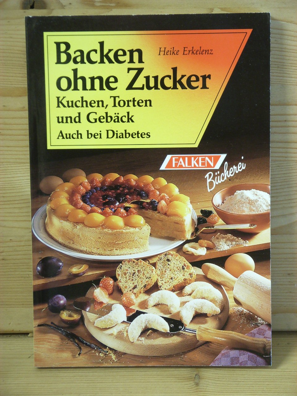 Backen Ohne Zucker Kuchen Torten Und Geback Auch Bei Diabetes Heike Erkelenz Buch Gebraucht Kaufen A027wrrh01zz7