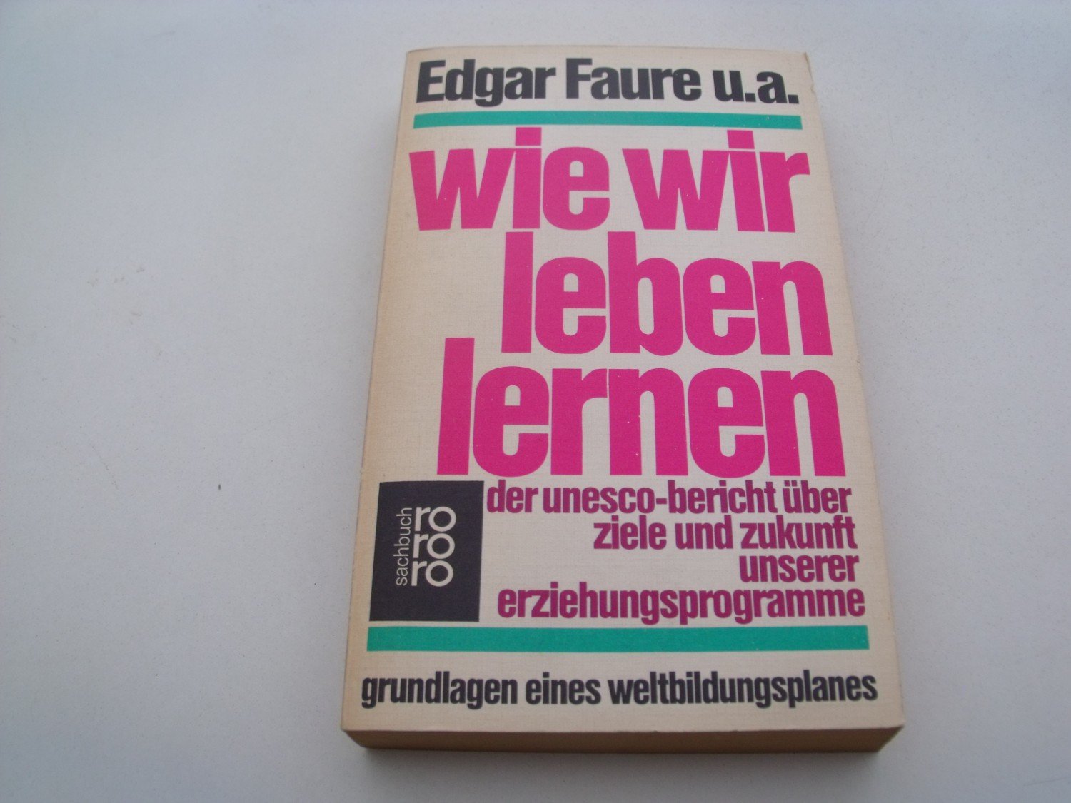 Wie Wir Leben Lernen Der Unesco Bericht Uber Ziele Und Zukunft Bucher Gebraucht Antiquarisch Neu Kaufen