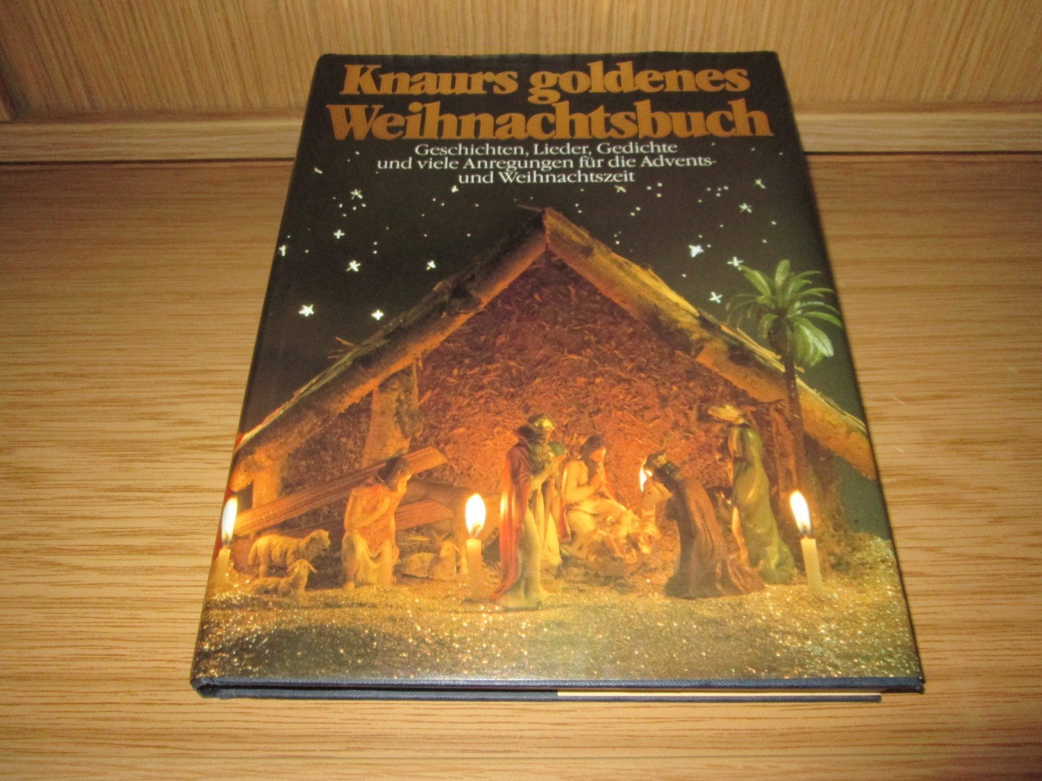 Knaurs Goldenes Weihnachtsbuch Geschichten Lieder Gedichte Und Viele Anregungen Für Die Advents Und Weihnachtszeit - 