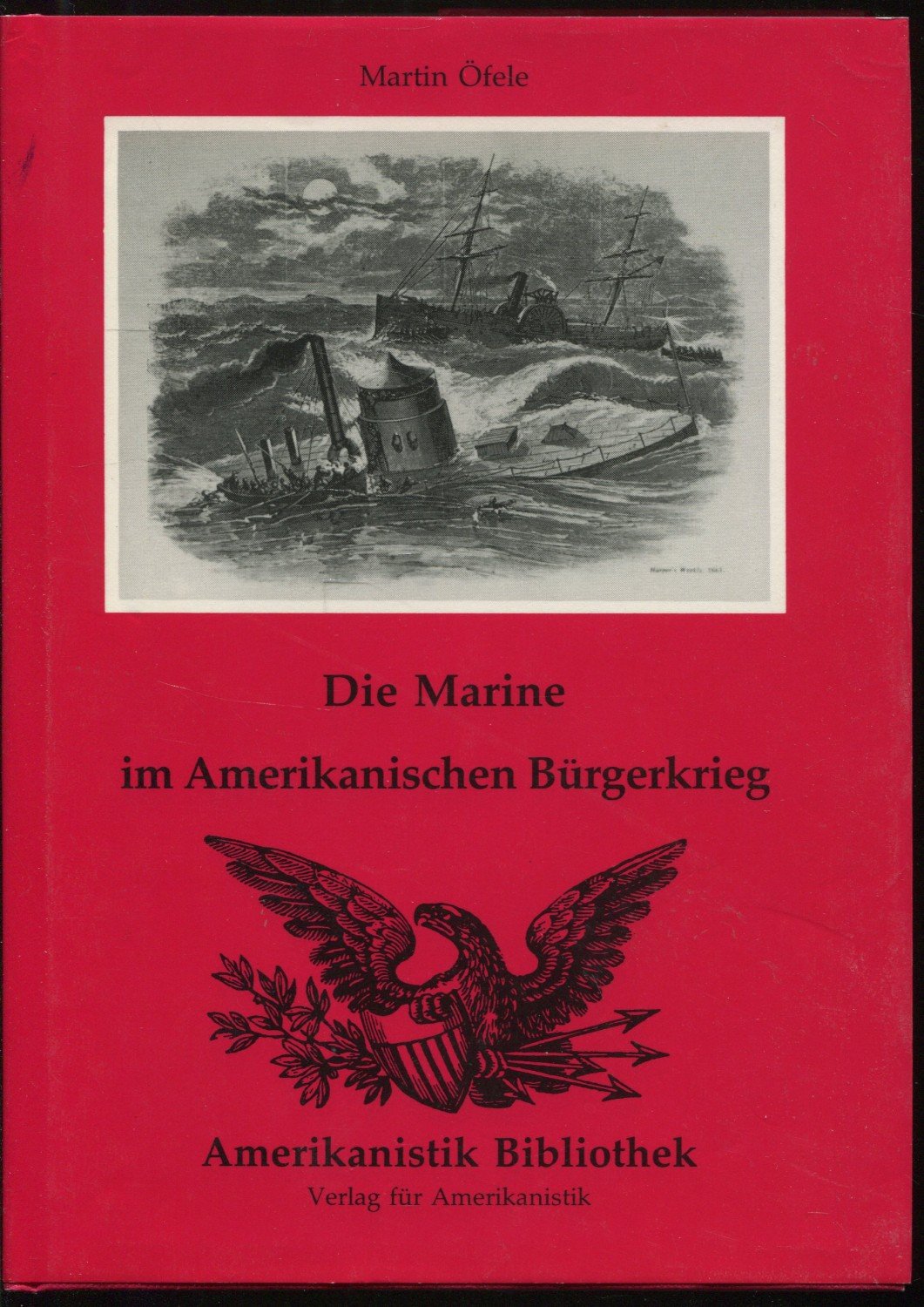 Die Marine Im Amerikanischen Burgerkrieg Martin Ofele Buch Erstausgabe Kaufen A02ap3og01zzt