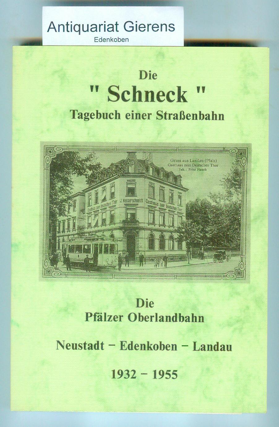 Die Schneck Tagebuch Einer Straßenbahn Die Pfälzer Oberlandbahn 1932 1955 - 