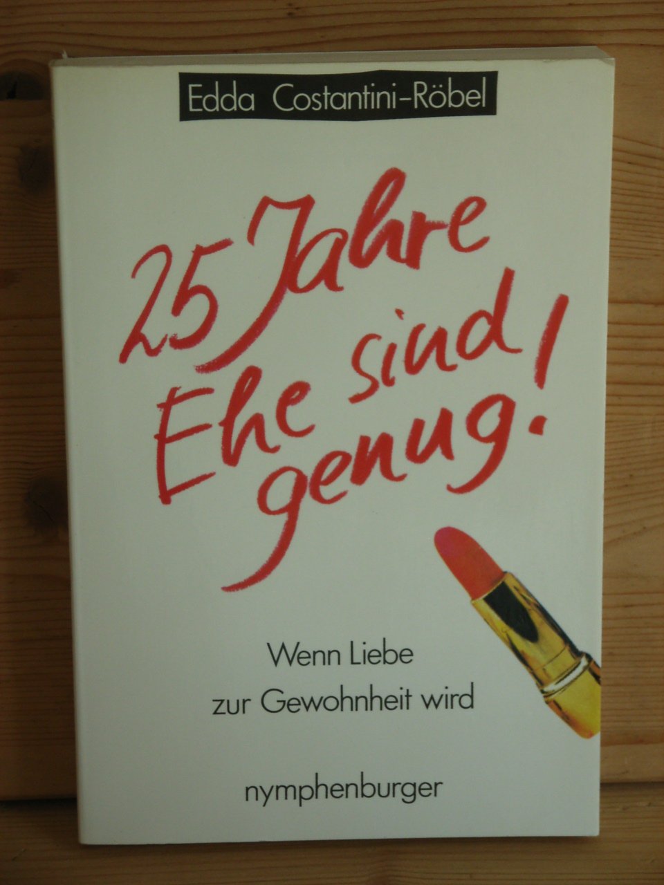 „25 Jahre Ehe sind genug wenn Liebe“ Bücher gebraucht, antiquarisch