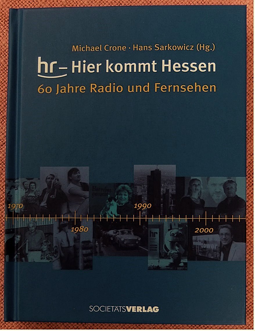 hr - hier kommt Hessen - 60 Jahre Radio und Fernsehen - 60 …“ (Crone,  Michael; Sarkowicz) – Buch gebraucht kaufen – A02eF2tl01ZZw