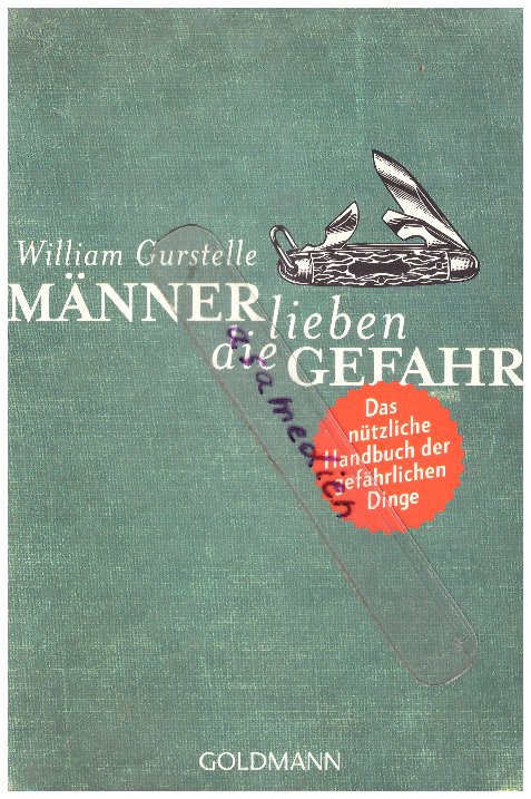 Manner Lieben Die Gefahr Das Nutzliche Handbuch Der William Gurstelle Buch Gebraucht Kaufen A02fzfqi01zzk