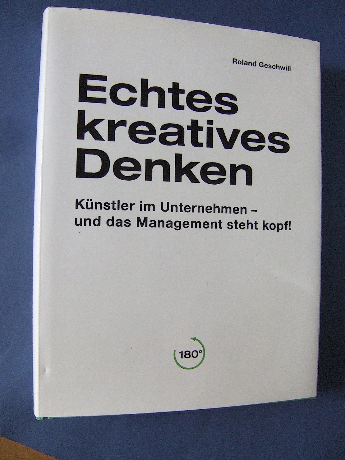 Echtes Kreatives Denken Roland Geschwill Buch Gebraucht Kaufen A02g0zzc01zzt