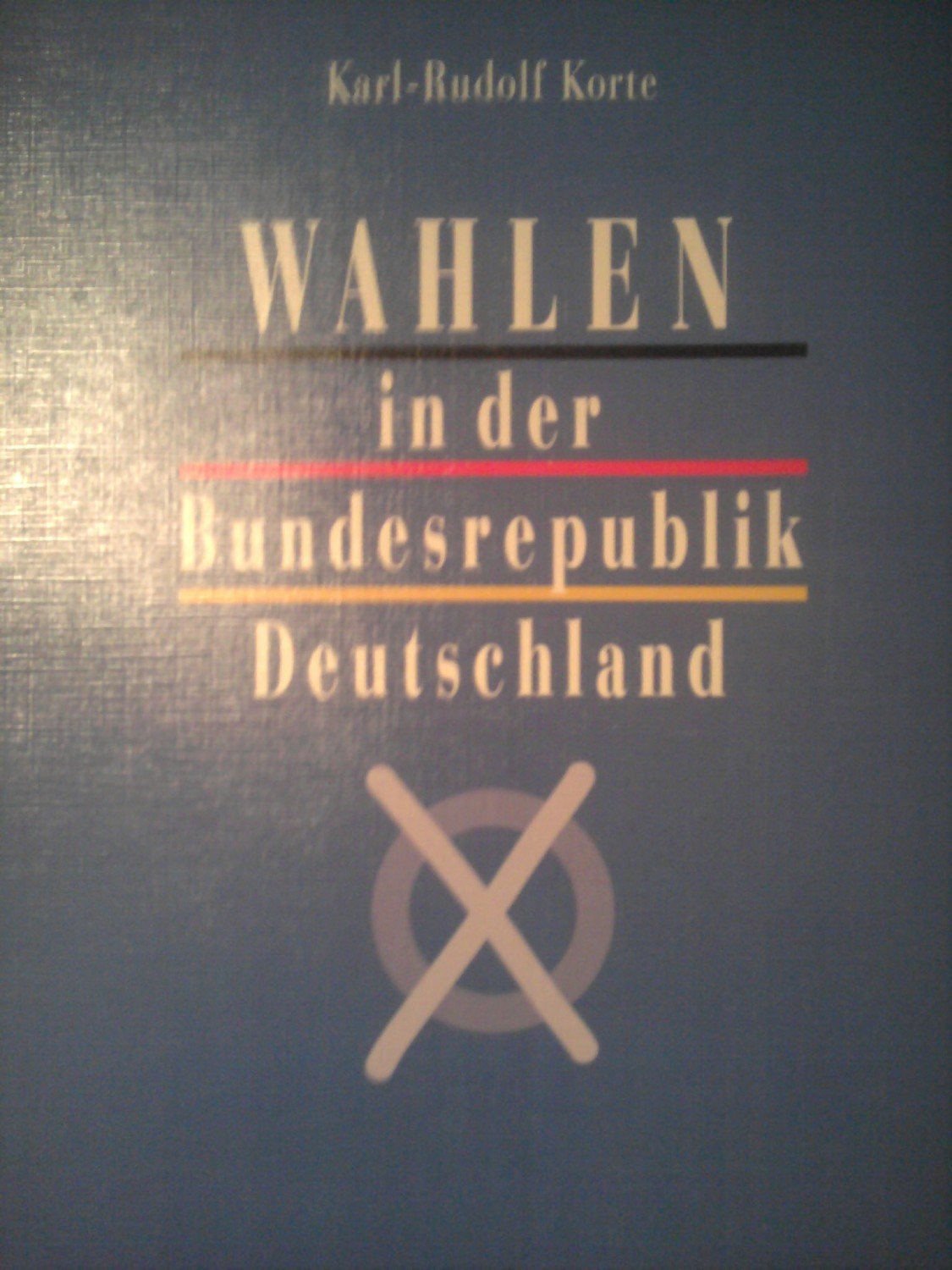 Wahlen In Der Bundesrepublik Deutschland Karl Rudolf Korte Buch Gebraucht Kaufen A02gcnnh01zzo