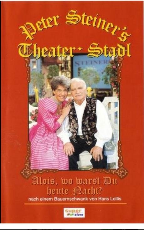 Peter Steiners Theaterstadl Alois Wo Warst Du Heute Peter Steiner Film Gebraucht Kaufen A000s4x511zzq