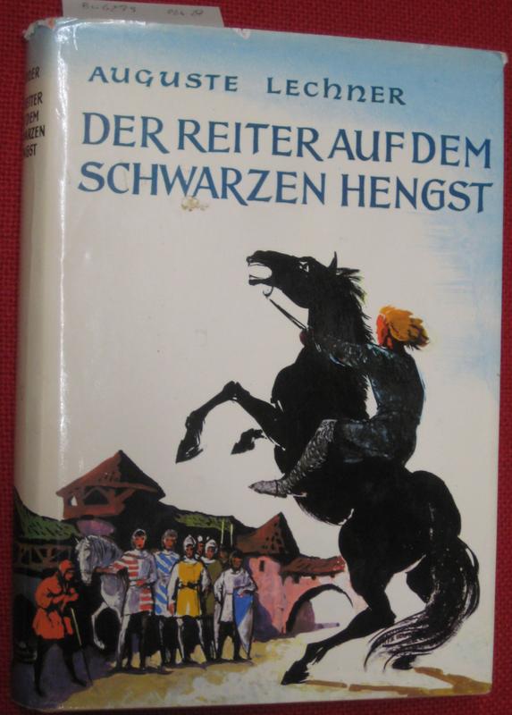 Der Reiter Auf Dem Schwarzen Hengst Auguste Lechner Buch Antiquarisch Kaufen A02gkvud01zzz