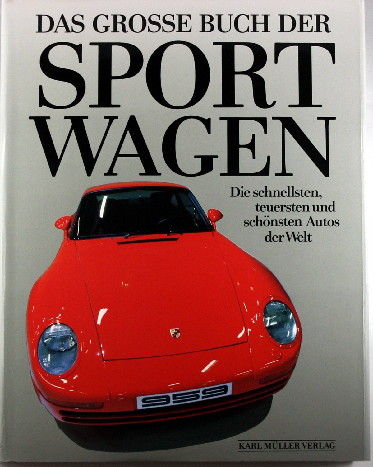 Das Grosse Buch Der Sportwagen Die Schnellsten Teuersten Und Dean Bachelor Chris Poole Buch Gebraucht Kaufen A02gqa3r01zzj