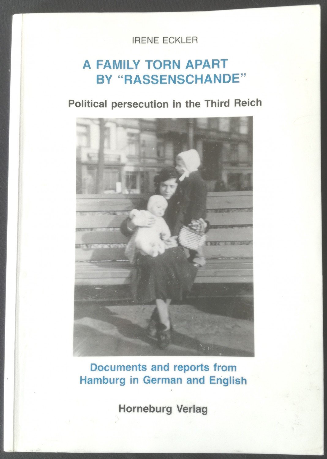 A Family Torn Apart By Rassenschande Political Irene Eckler Buch Gebraucht Kaufen A02hbnpt01zzw